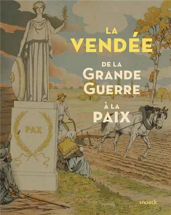 La Vendée. De la Grande Guerre à la paix