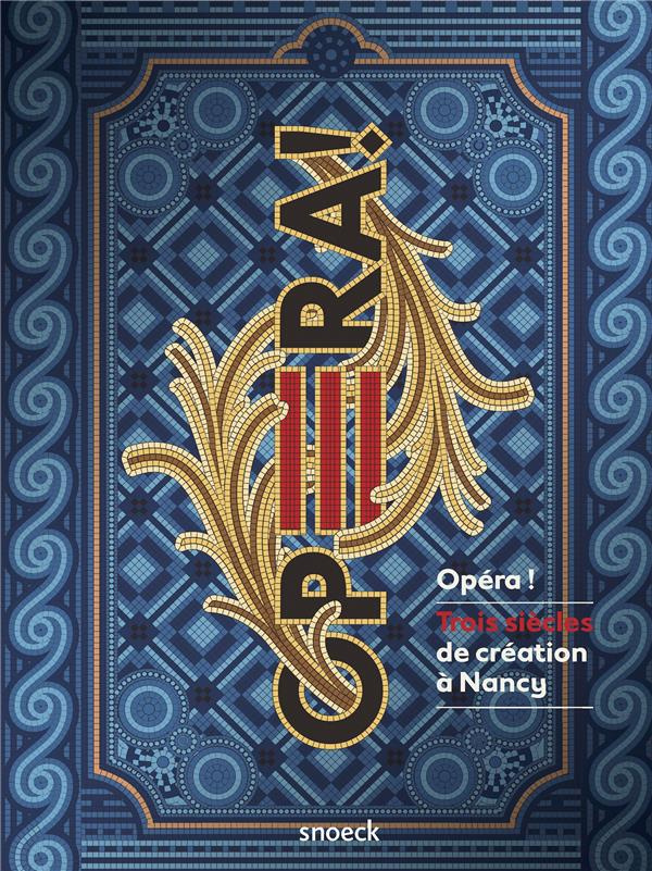 Opéra ! Trois siècles de création à Nancy