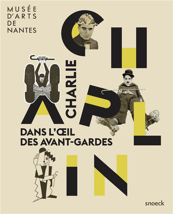 Charlie Chaplin. Dans l'oeil des avant-gardes