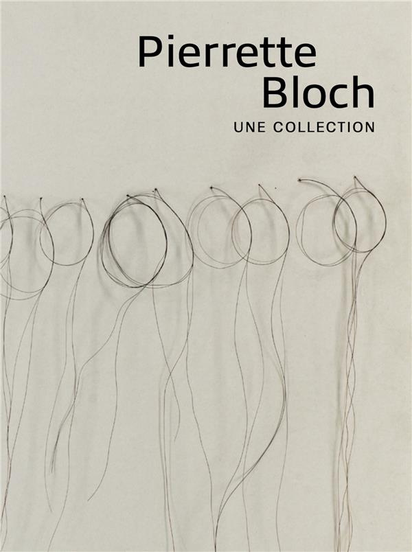 Pierrette Bloch. Une collection