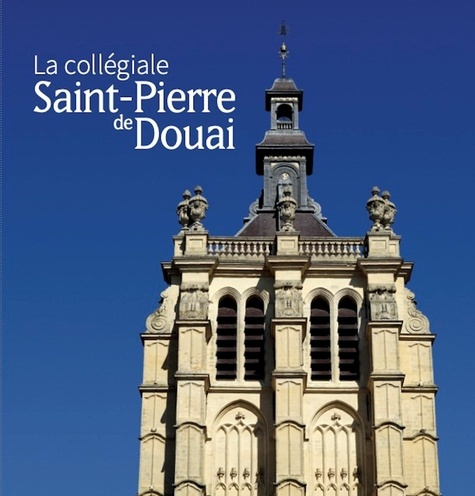 La collégiale Saint-Pierre de Douai