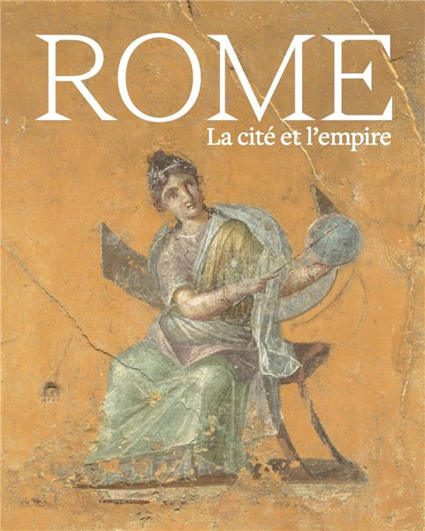 Rome. La cité et l'empire