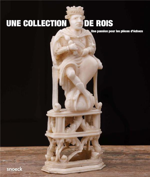Une collection de rois. Une passion pour les pièces d'échecs