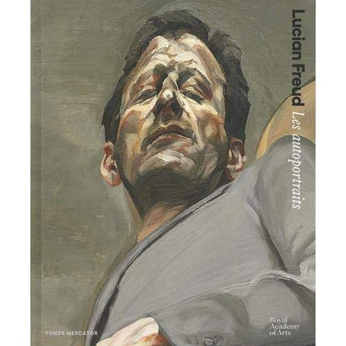 Lucian Freud. Les autoportraits