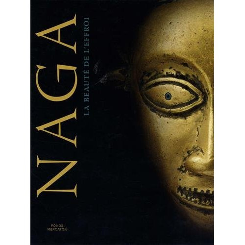 Naga. La beauté de l'effroi