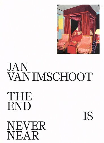 Jan Van Imschoot. The End is Never Near