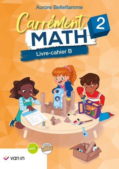 Carrement math 2 livre-cahier b (pacte)