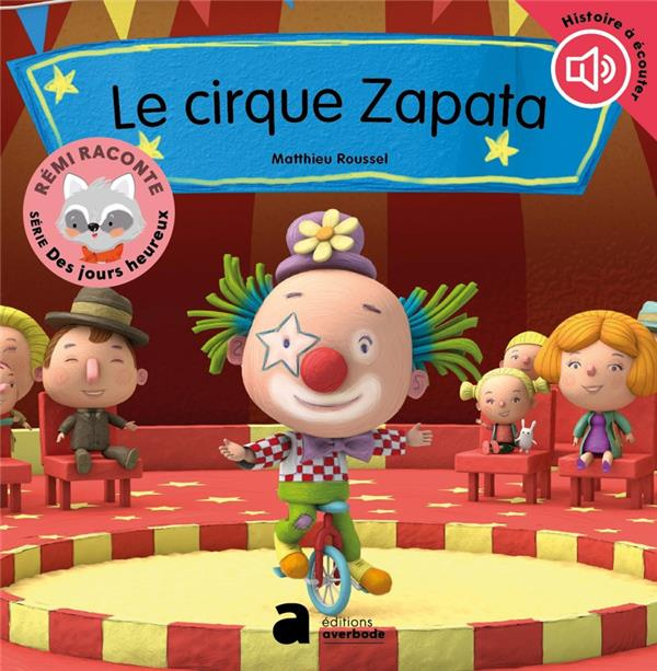 Rémi raconte. Série Des jours heureux : Le cirque Zapata