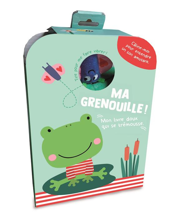 Ma grenouille ! Mon livre doux qui se trémousse