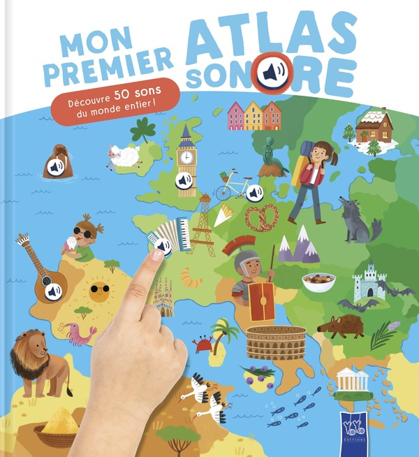 Mon premier atlas sonore. Découvre 50 sons du monde entier