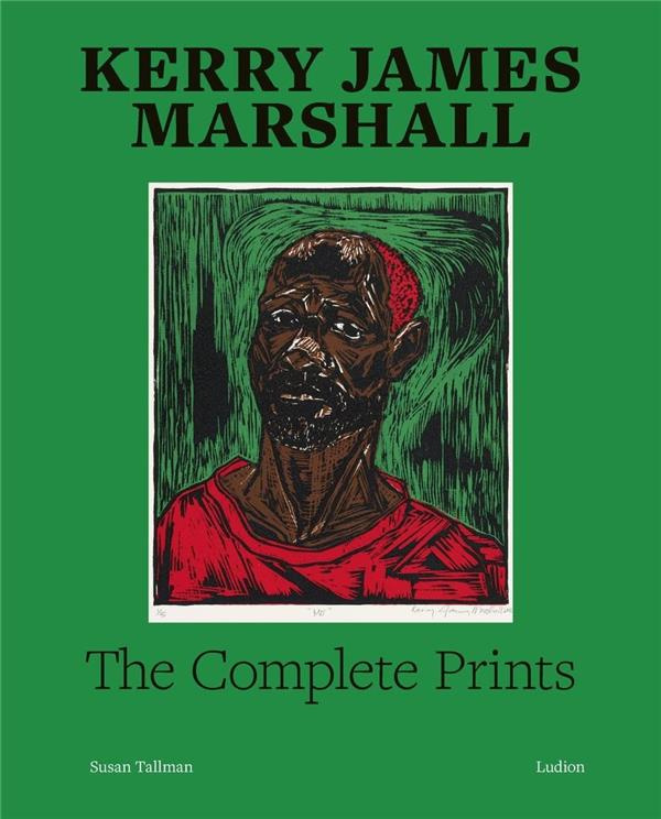 Kerry James Marshall: The Complete Prints 1976-2022 /anglais