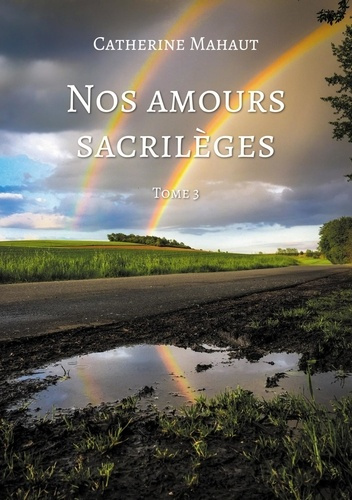 Nos amours sacrilèges Tome 3