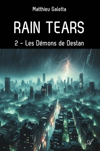Rain tears, T2. Les Démons de Destan