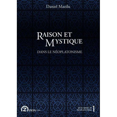 RAISON ET MYSTIQUE DANS LE NEOPLATISME