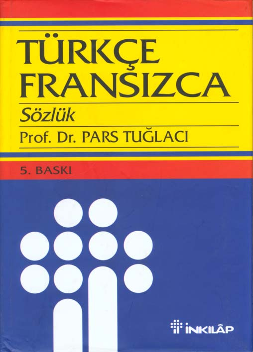 Grand dictionnaire turc-français : Büyük Türkçe-Fransizca Sözlük