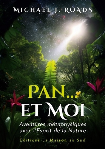 Pan et moi. Aventures métaphysiques avec l'Esprit de la Nature