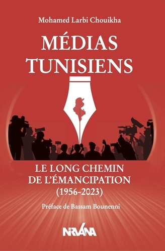 Médias Tunisiens. Le long chemin de l'émancipation (1956-2023)