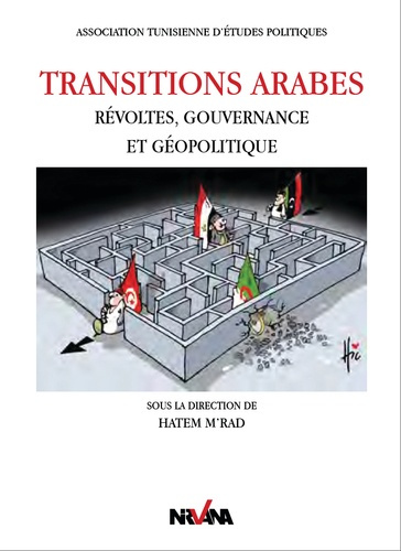 Transitions arabes. Révoltes, gouvernance et géopolitique