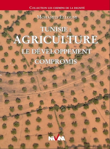 Tunisie : agriculture. Le développement compromis