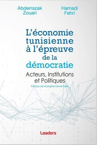 L’économie tunisienne à l’épreuve de la démocratie. Acteurs, Institutions et Politiques