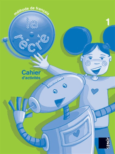 La récré 1. Cahier d'activités