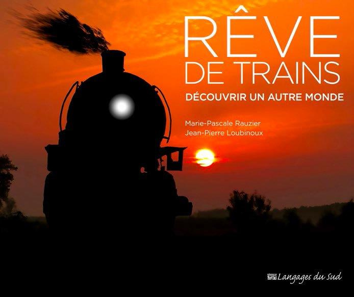 Rêve de trains. Découvrir un autre monde