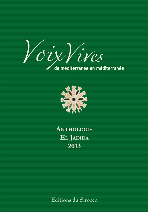 Voix Vives, de Méditerranée en Méditerranée. Anthologie El Jadida 2013