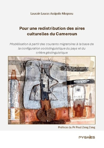 Pour une redistribution des aires culturelles du Cameroun. Modélisation à partir des courants migrat