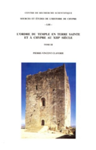 L'ordre du Temple en Terre Sainte et à Chypre au XIII ème siècle. En 3 volumes