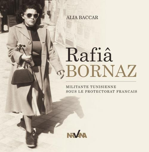 Rafia Bornaz. Militante tunisienne sous le protectorat français