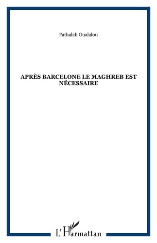 APRES BARCELONE LE MAGHREB EST NECESSAIRE