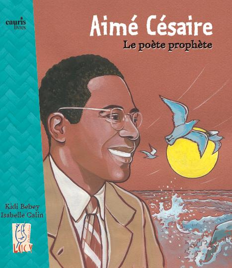 Aimé Césaire, le poète prophète