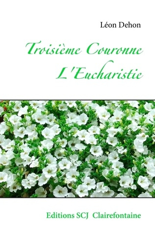 Troisième Couronne. L'Eucharistie