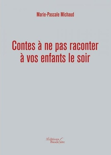 Contes à ne pas raconter à vos enfants le soir