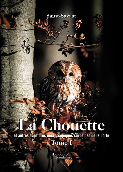 La chouette et autres aventures microscopiques au pas de porte