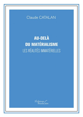 Au-delà du matérialisme - Les réalités immatérielles