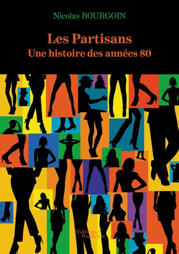 Les partisans. Une histoire des années 80