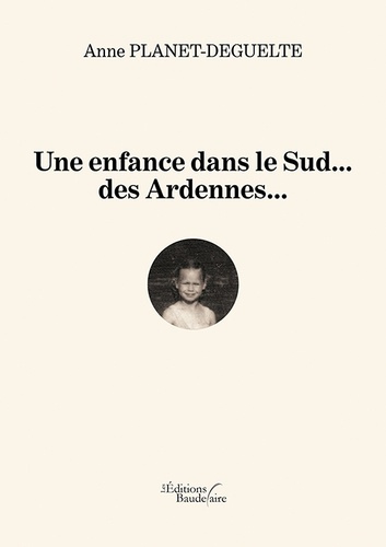 Une enfance dans le Sud... des Ardennes...