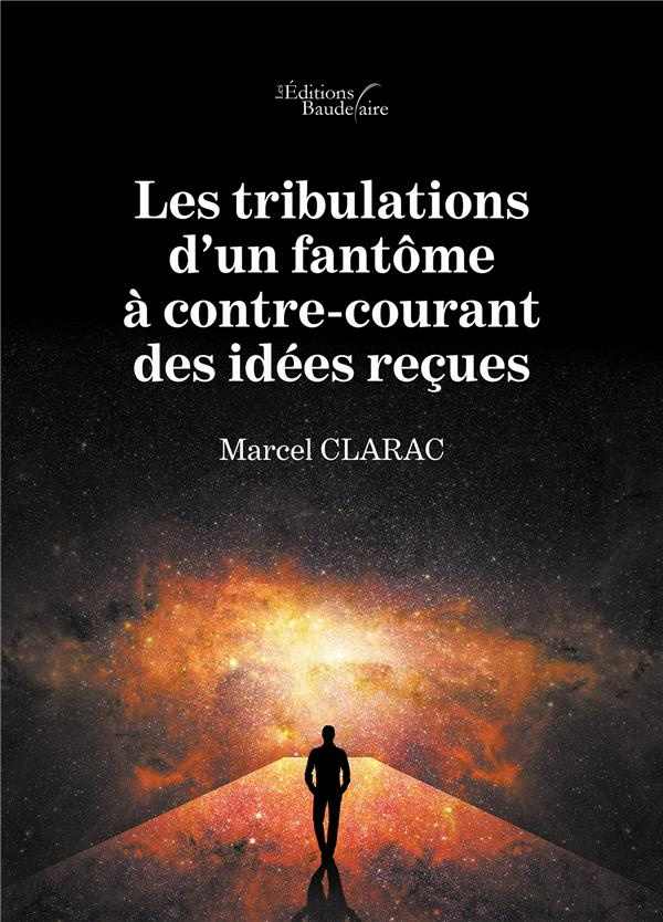 Les tribulations d'un fantôme à contre-courant des idées reçues