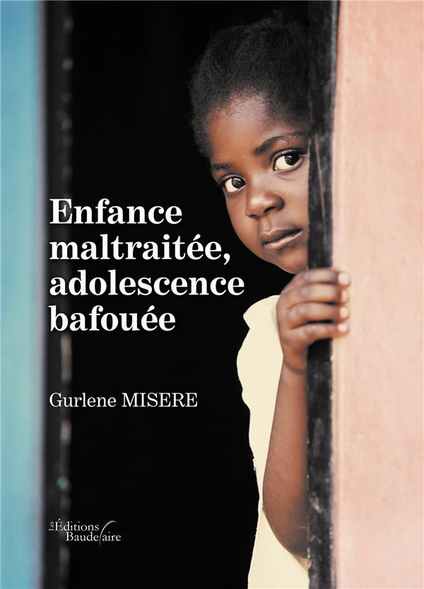 Enfance maltraitée adolescence bafouée