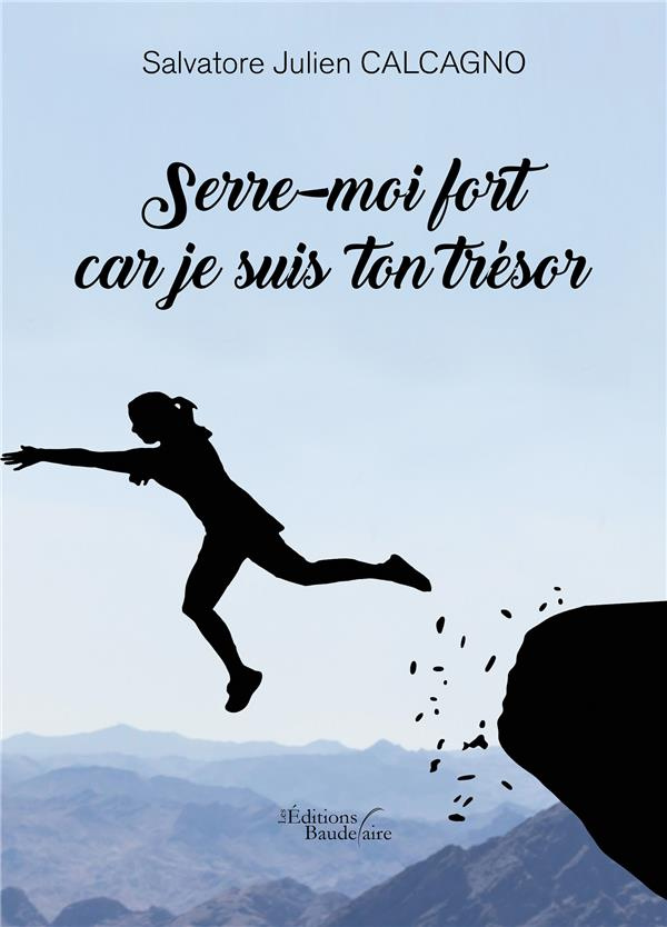 Serre-moi fort car je suis ton trésor