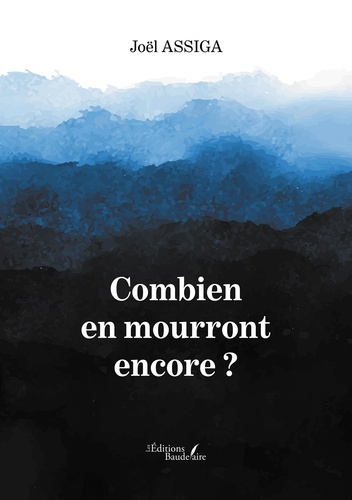 Combien en mourront encore ?