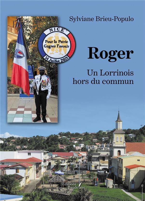 Roger. Un Lorrinois hors du commun