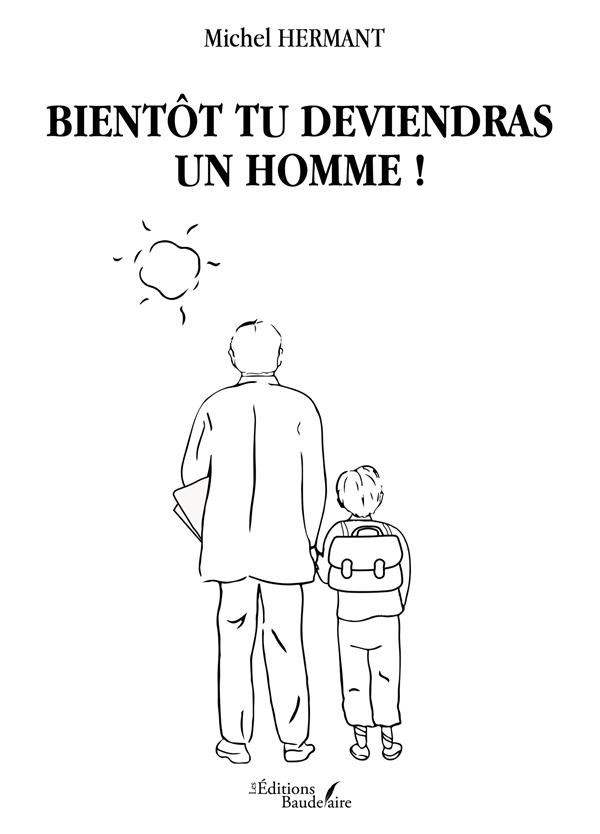 Bientôt tu deviendras un Homme !
