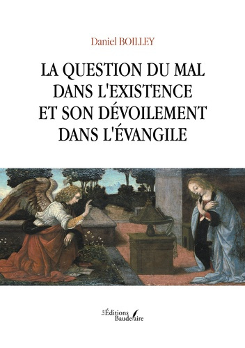 La question du mal dans l'existence et son dévoilement dans l'Evangile