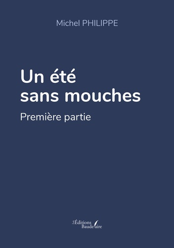 Un été sans mouches. Première partie