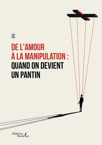 De l'amour à la manipulation. Quand on devient un pantin