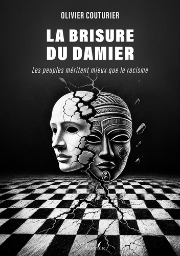 La brisure du damier. Les peuples méritent mieux que le racisme