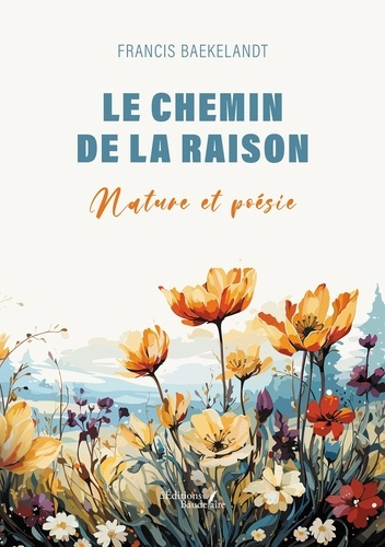 Le chemin de la raison. Nature et poésie