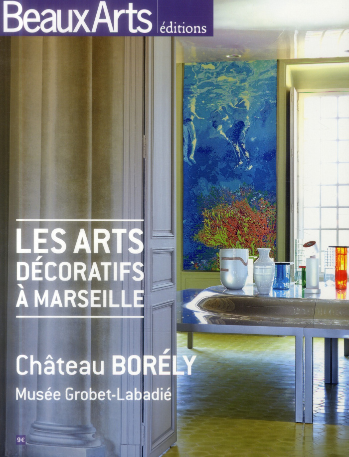 Les arts décoratifs à Marseille. Château Borély et musée Grobet-Labadié